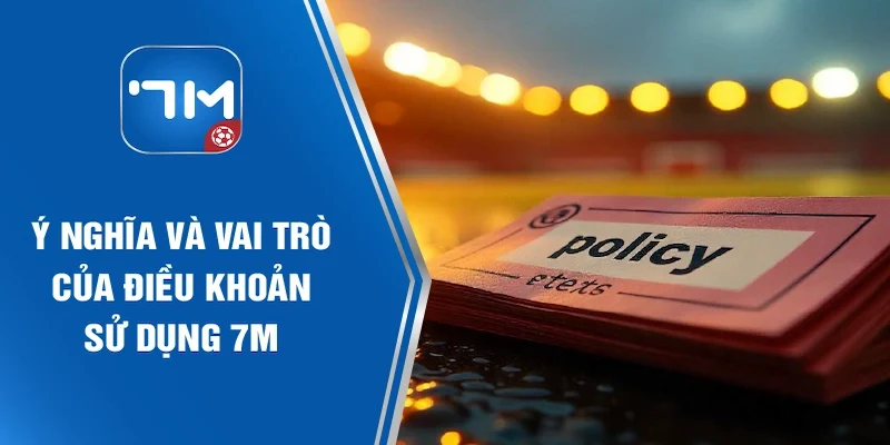 điều khoản dịch vụ 7m Trách nhiệm của người chơi theo điều khoản dịch vụ 7m